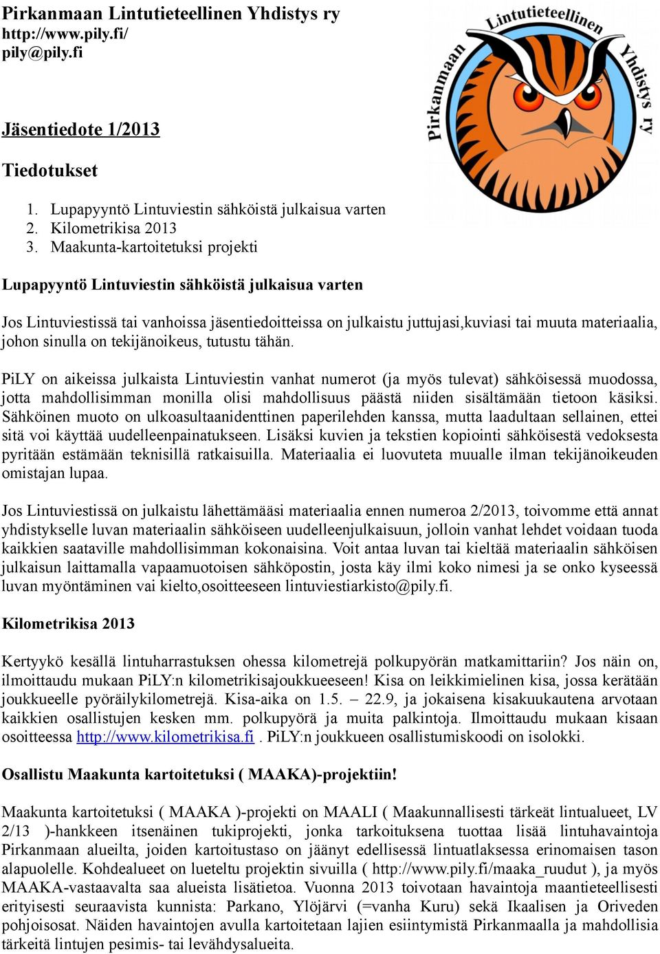 sinulla on tekijänoikeus, tutustu tähän.