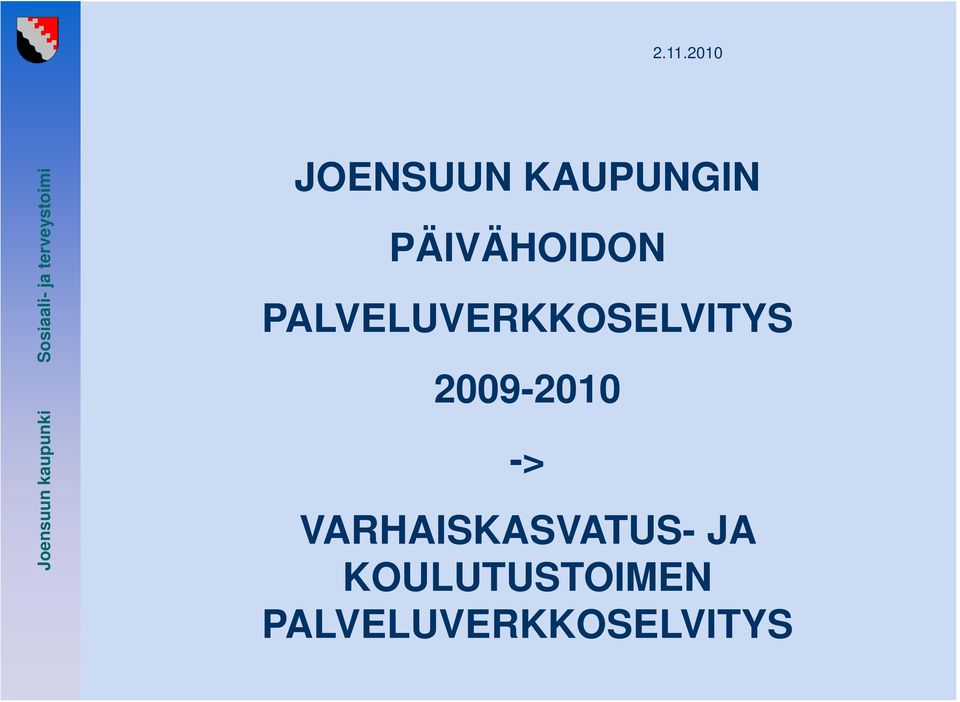 PALVELUVERKKOSELVITYS 2009-2010
