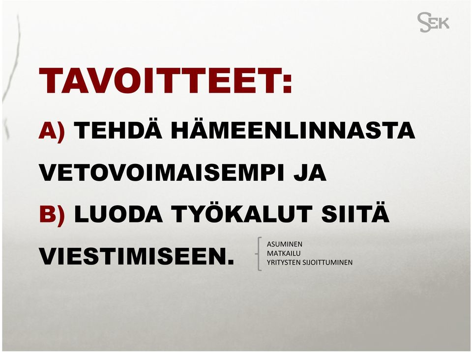 B) LUODA TYÖKALUT SIITÄ