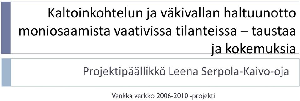 vaativissa tilanteissa taustaa ja