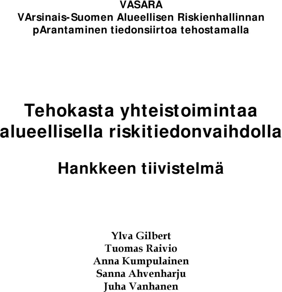 yhteistoimintaa alueellisella riskitiedonvaihdolla Hankkeen