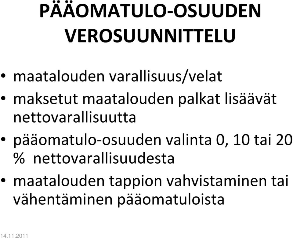 nettovarallisuutta pääomatulo-osuuden valinta 0, 10 tai 20 %