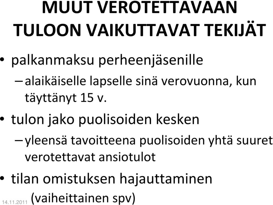 15 v. tulon jako puolisoiden kesken yleensätavoitteena puolisoiden