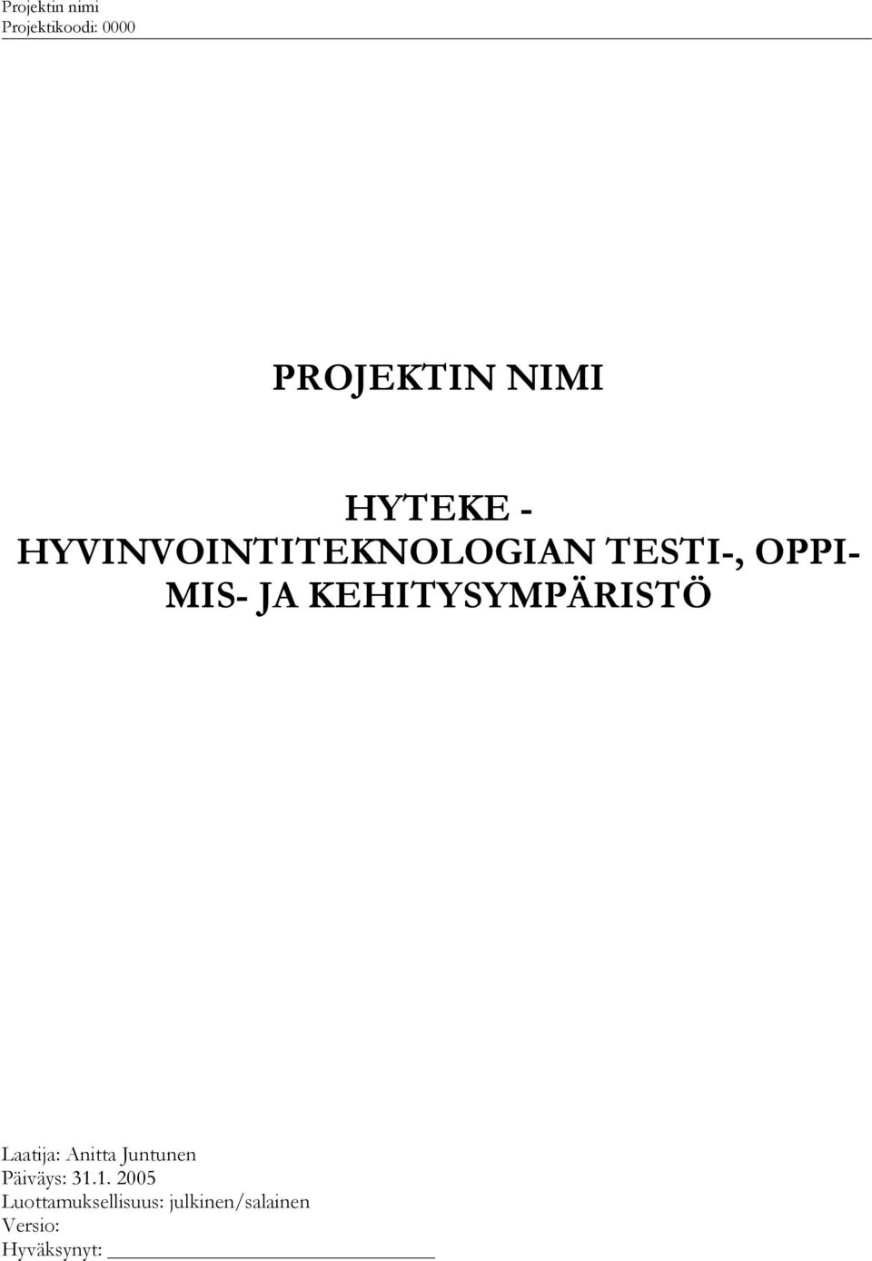 Laatija: Anitta Juntunen Päiväys: 31.