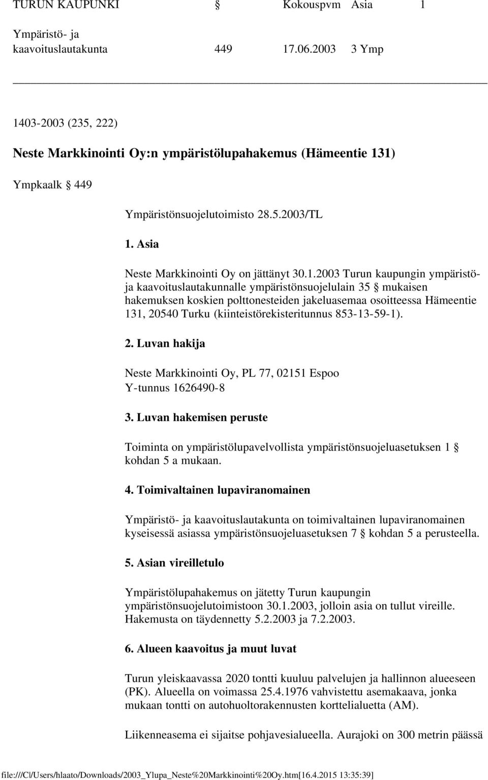 03-2003 (235, 222) Neste Markkinointi Oy:n ympäristölupahakemus (Hämeentie 13