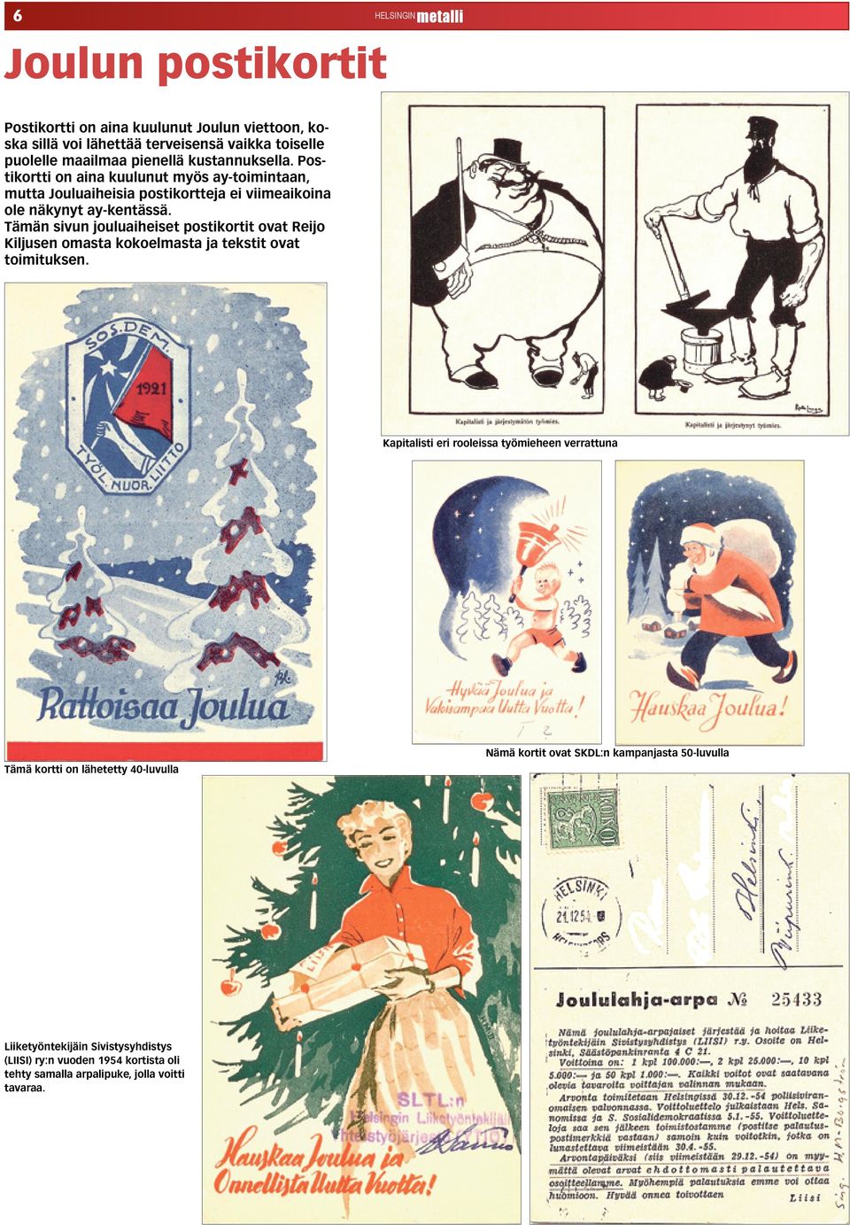 Tämän sivun jouluaiheiset postikortit ovat Reijo Kiljusen omasta kokoelmasta ja tekstit ovat toimituksen.