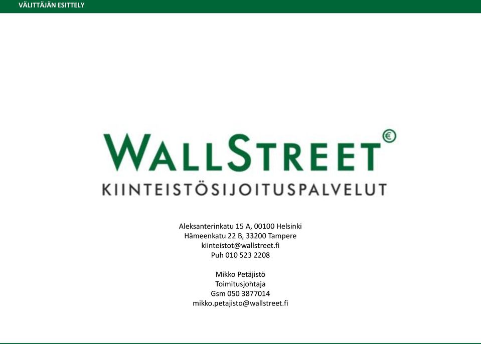 33200 Tampere kiinteistot@wallstreet.