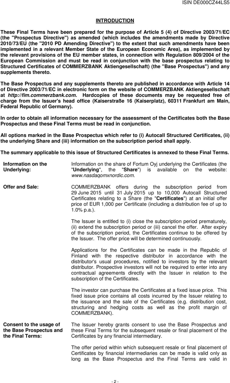 provisions of the EU member states, in connection with Regulation 809/2004 of the European Commission and must be read in conjunction with the base prospectus relating to Structured Certificates of