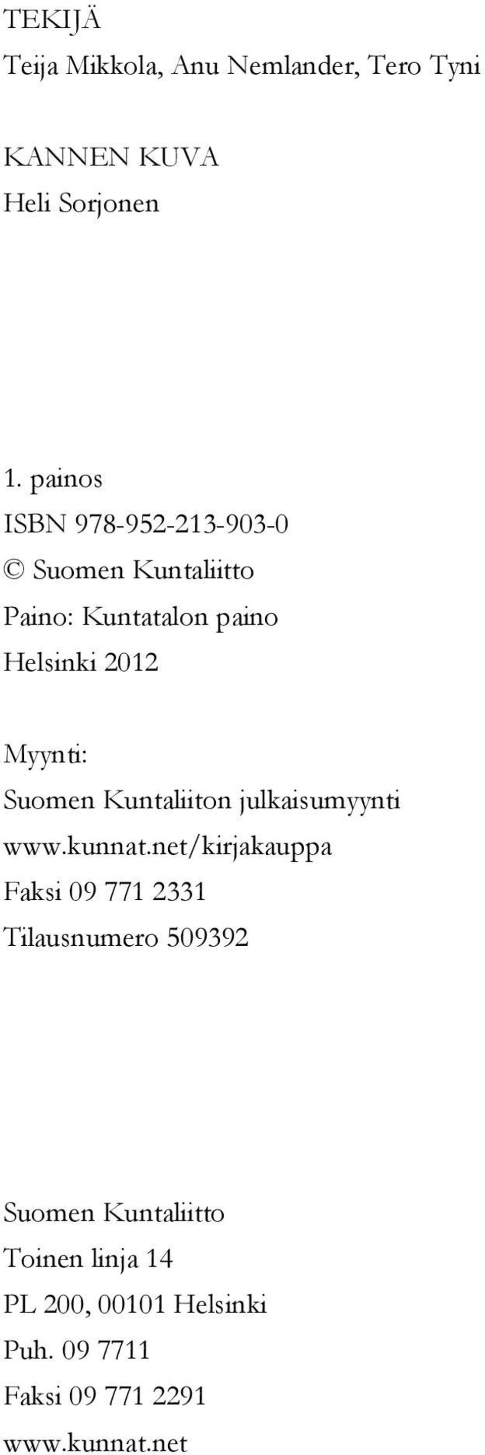 Myynti: Suomen Kuntaliiton julkaisumyynti www.kunnat.