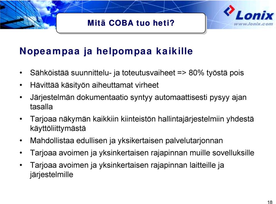 virheet Järjestelmän dokumentaatio syntyy automaattisesti pysyy ajan tasalla Tarjoaa näkymän kaikkiin kiinteistön