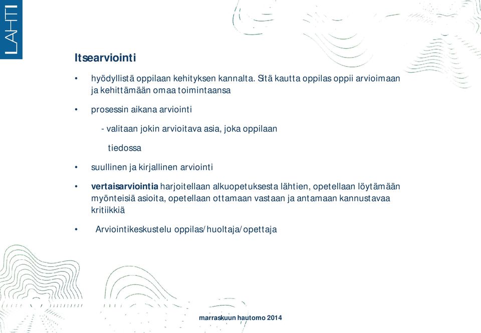 jokin arvioitava asia, joka oppilaan tiedossa suullinen ja kirjallinen arviointi vertaisarviointia harjoitellaan