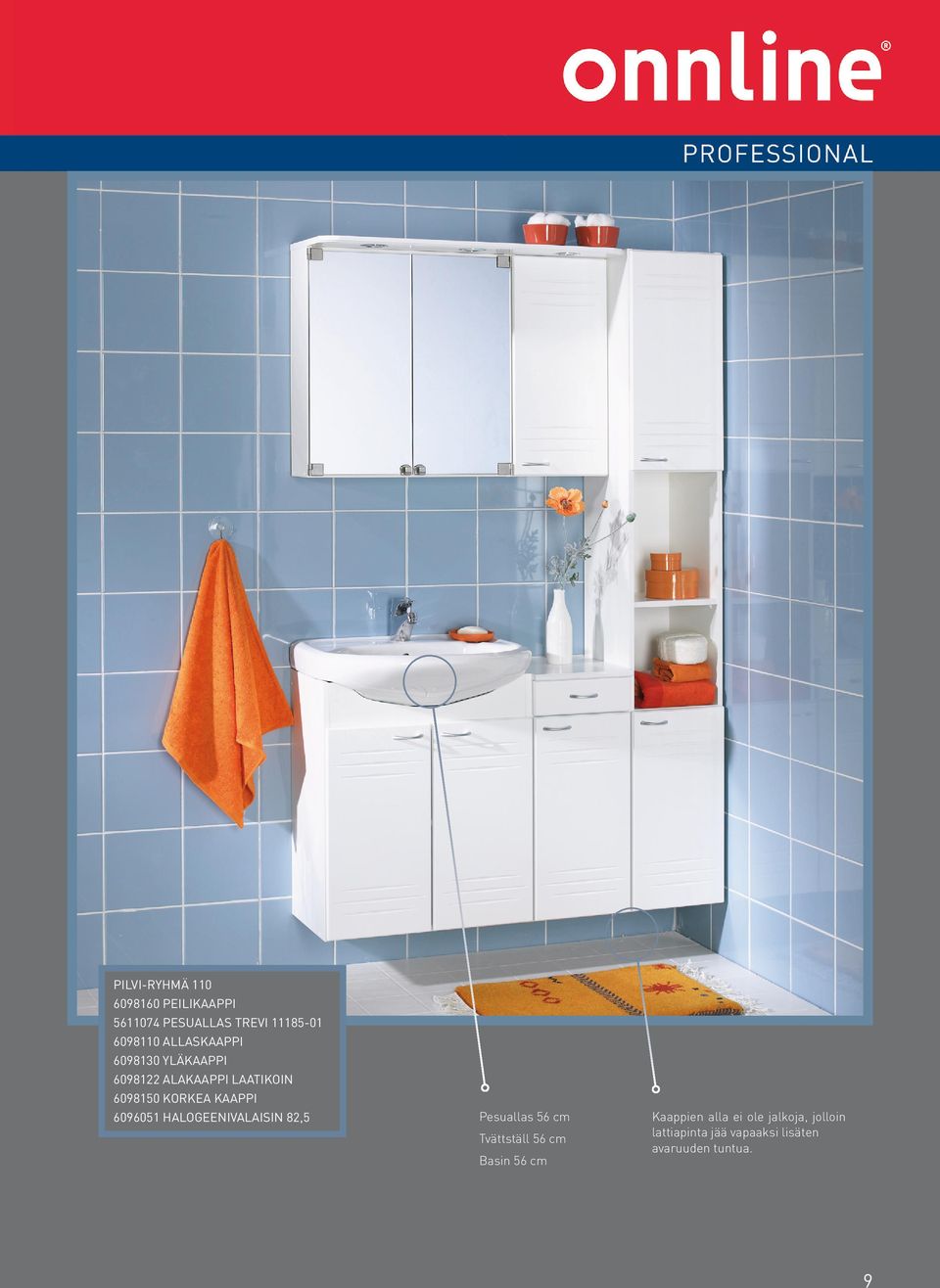 6096051 HALOGEENIVALAISIN 82,5 Pesuallas 56 cm Tvättställ 56 cm Basin 56 cm