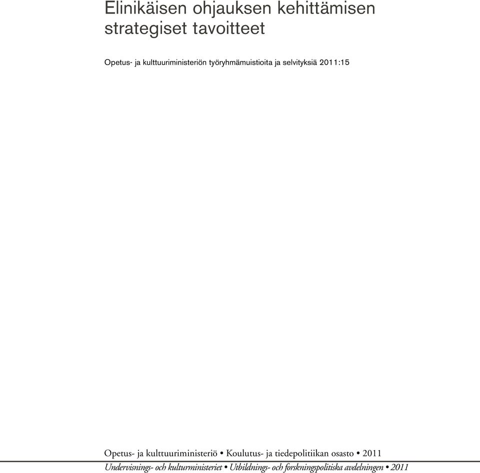 kulttuuriministeriö Koulutus- ja tiedepolitiikan osasto 2011