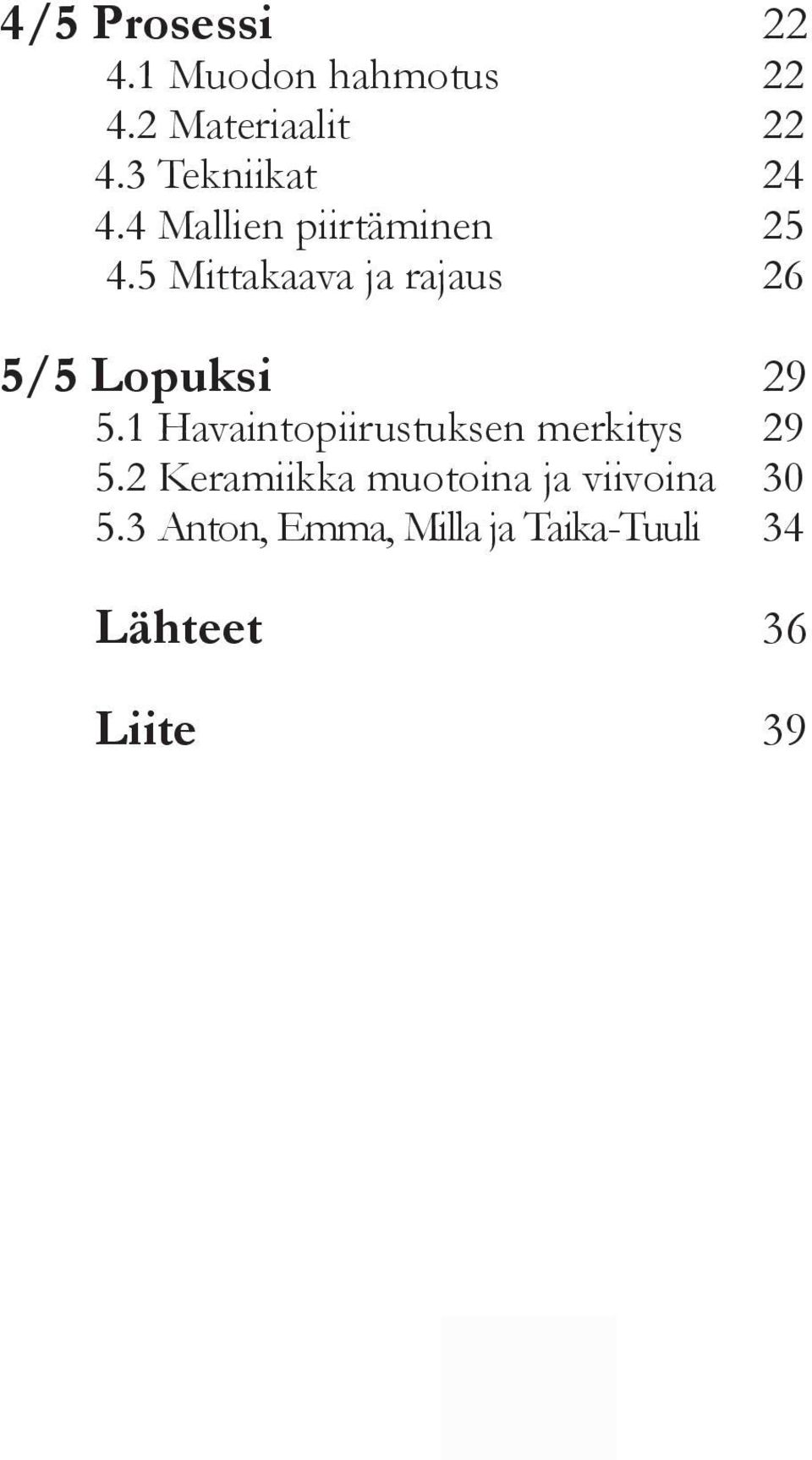 5 Mittakaava ja rajaus 26 5/5 Lopuksi 29 5.