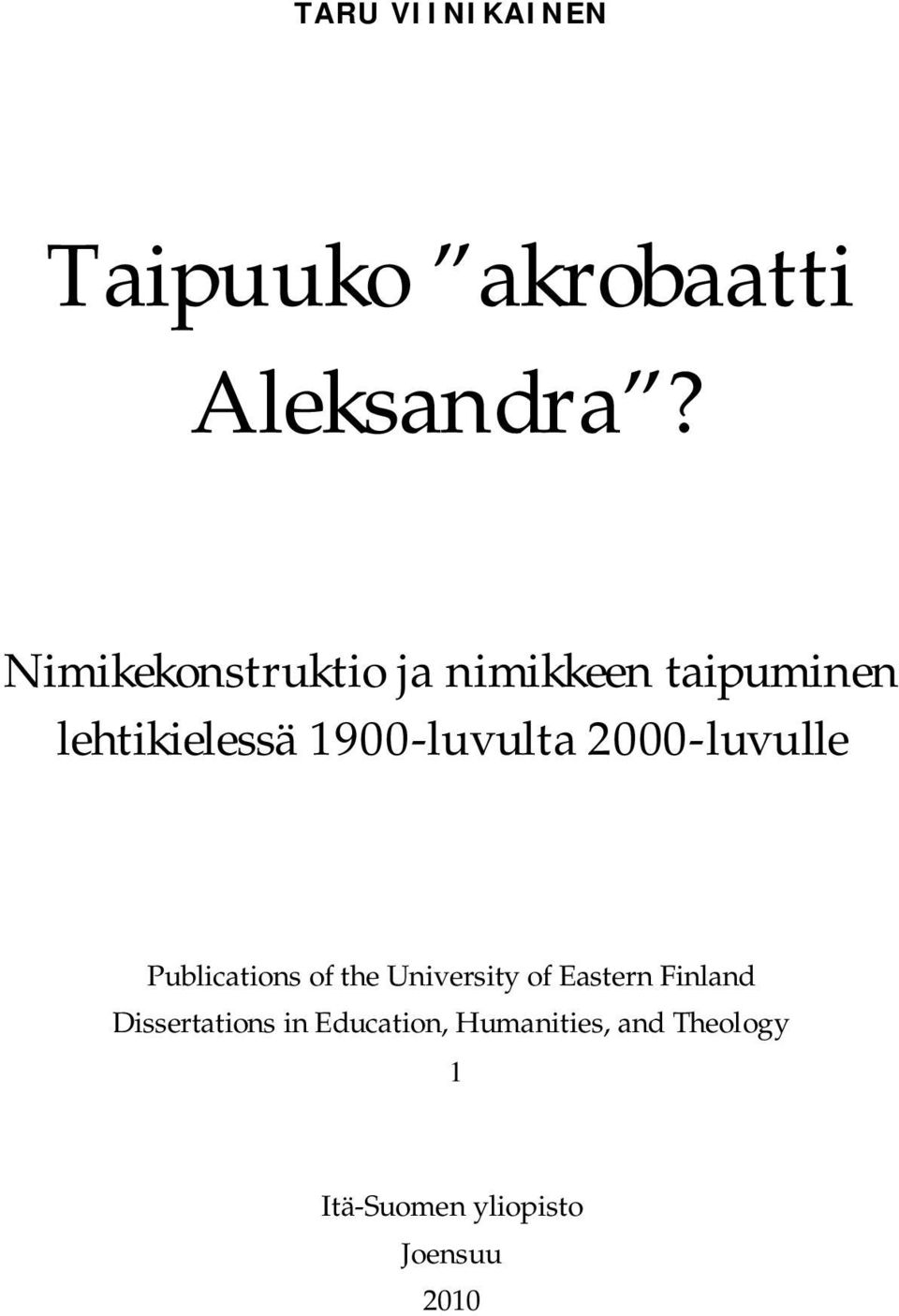 1900-luvulta 2000-luvulle Publications of the University of Eastern