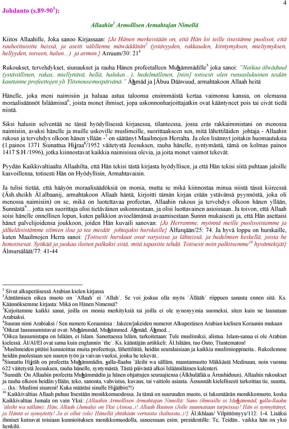 asetti välillenne mäwäddätän 3 (ystävyyden, rakkauden, kiintymyksen, mieltymyksen, hellyyden, toiveen, halun ) ja armon.