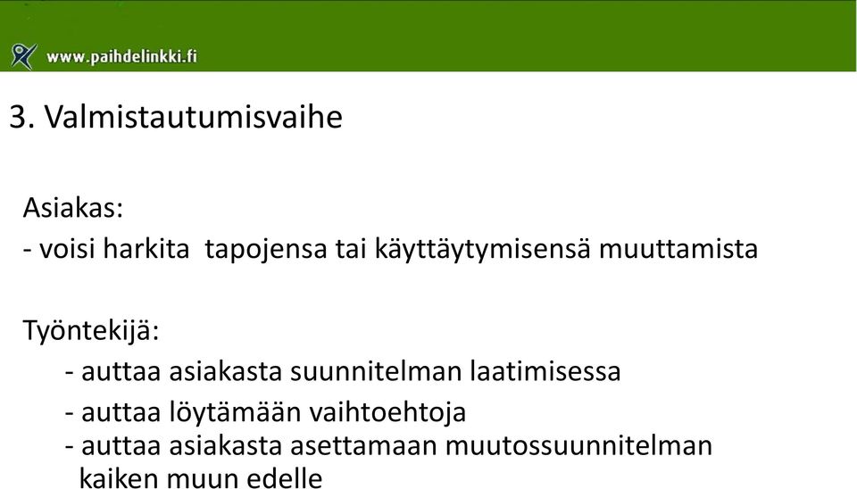 suunnitelman laatimisessa - auttaa löytämään vaihtoehtoja -