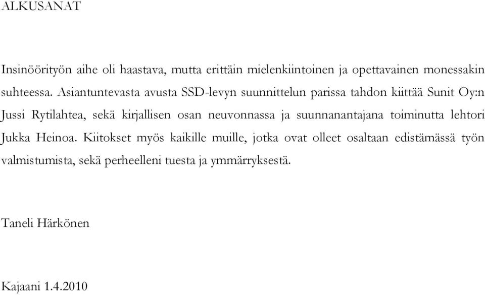 osan neuvonnassa ja suunnanantajana toiminutta lehtori Jukka Heinoa.