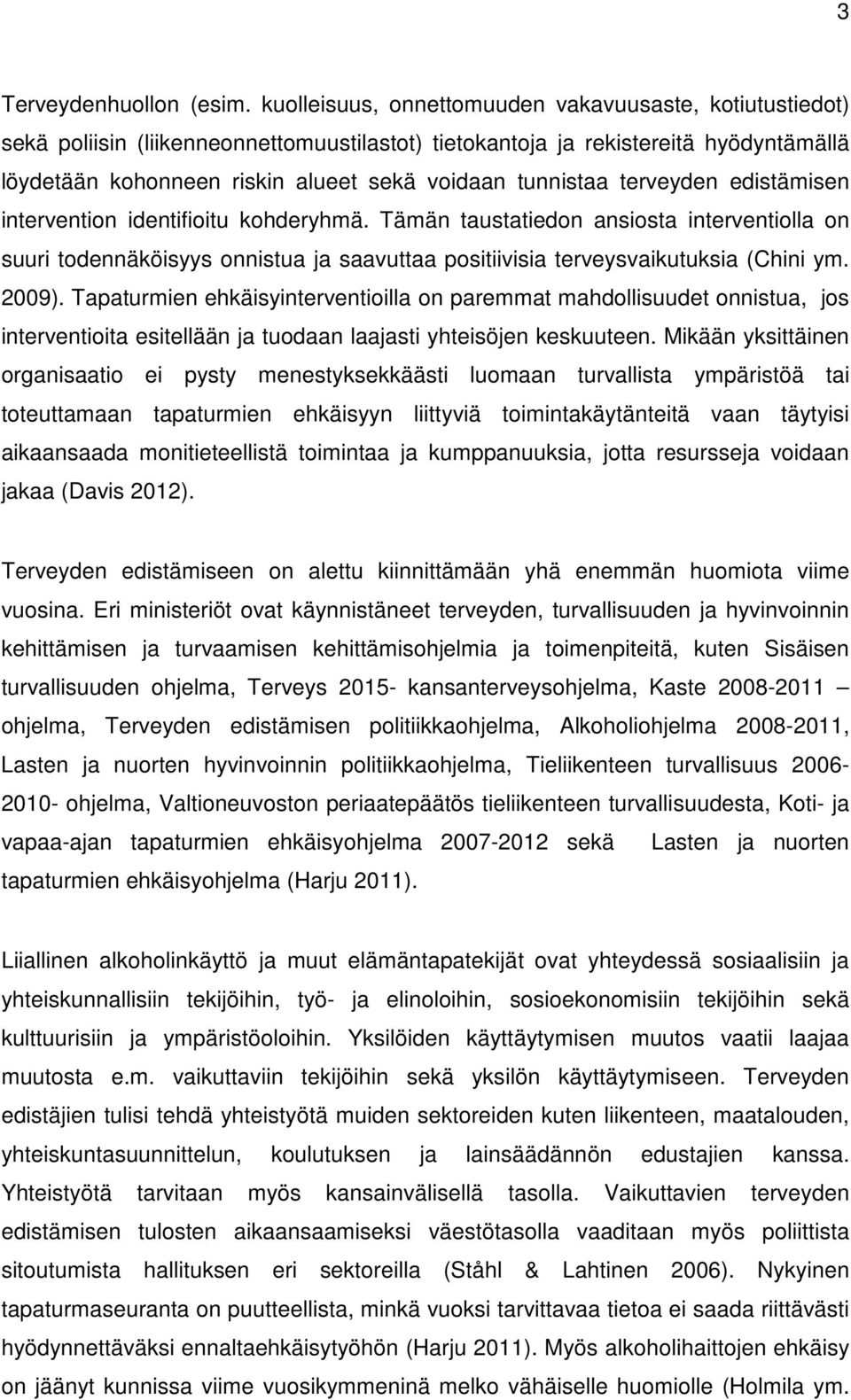 tunnistaa terveyden edistämisen intervention identifioitu kohderyhmä.