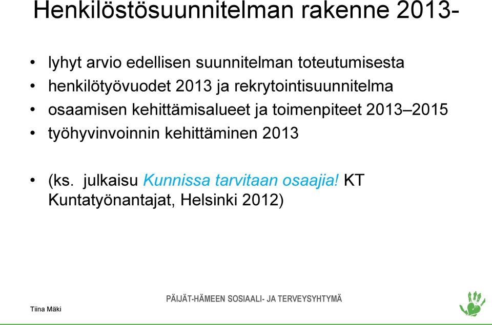 kehittämisalueet ja toimenpiteet 2013 2015 työhyvinvoinnin kehittäminen