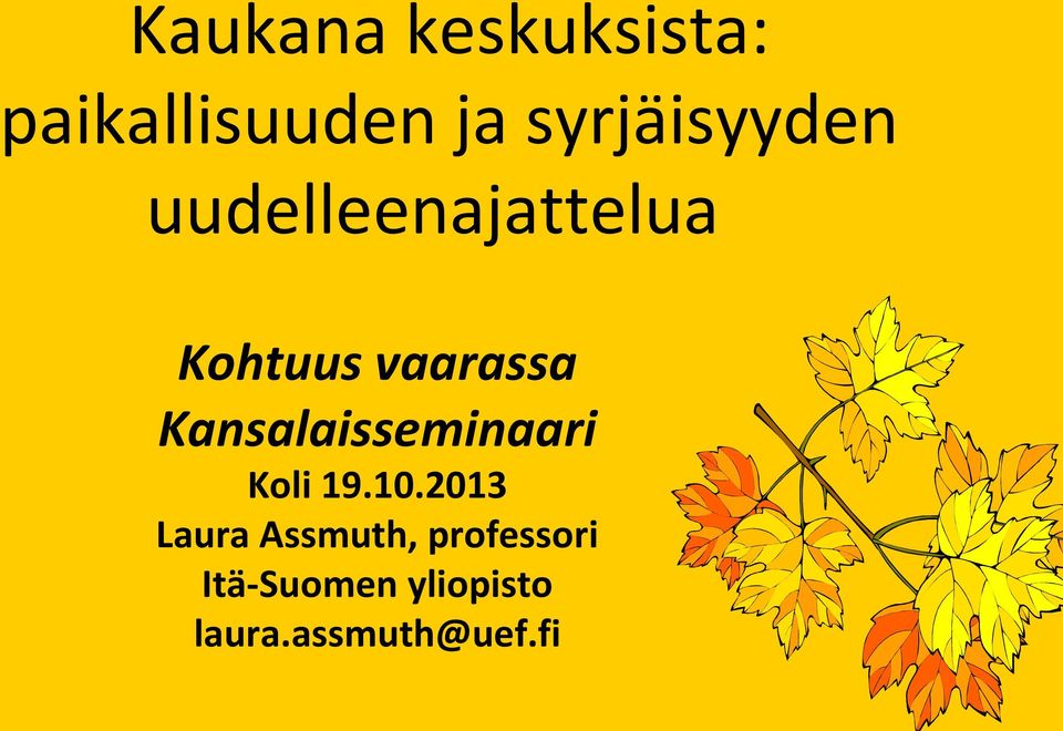 vaarassa Kansalaisseminaari Koli 19.10.