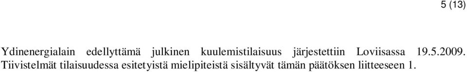 2009. Tiivistelmät tilaisuudessa esitetyistä