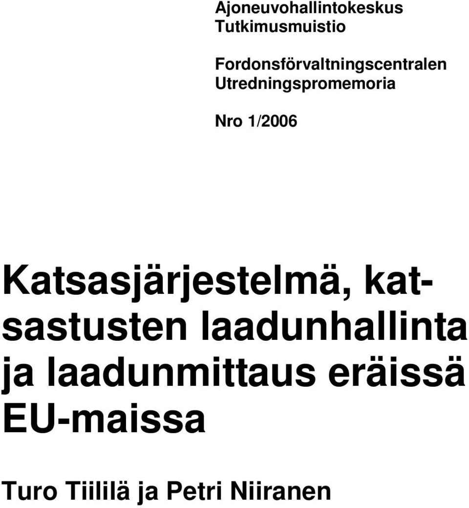 Nro 1/2006 Katsasjärjestelmä, katsastusten