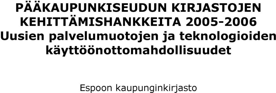 palvelumuotojen ja teknologioiden