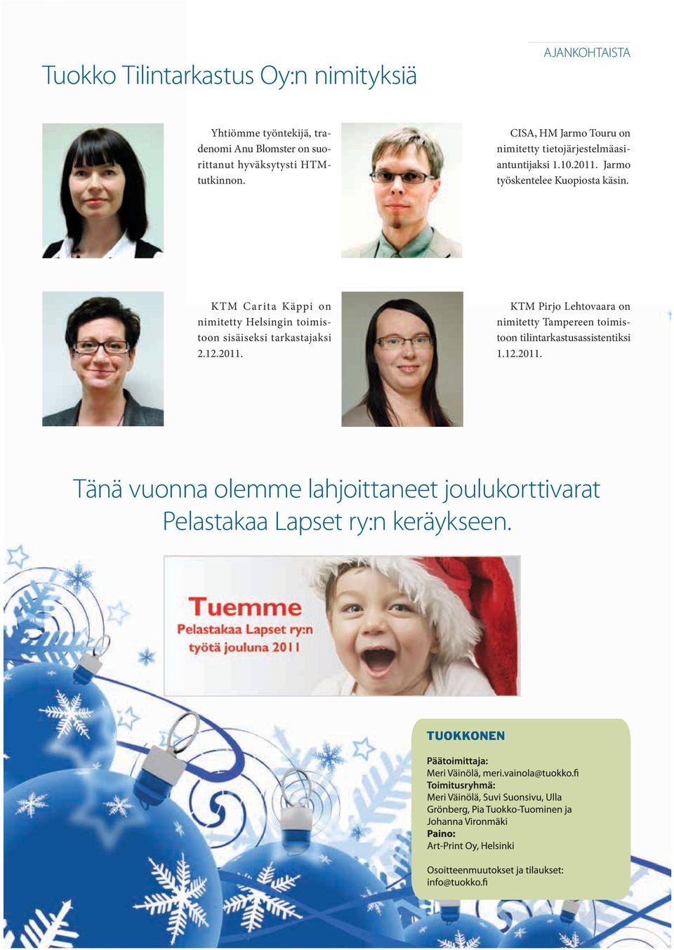 KTM Carita Käppi on nimitetty Helsingin toimistoon sisäiseksi tarkastajaksi 2.12.2011.