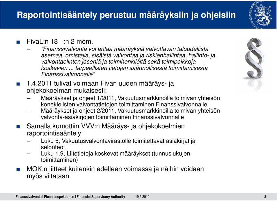 koskevien... tarpeellisten tietojen säännöllisestä toimittamisesta Finanssivalvonnalle 1.4.