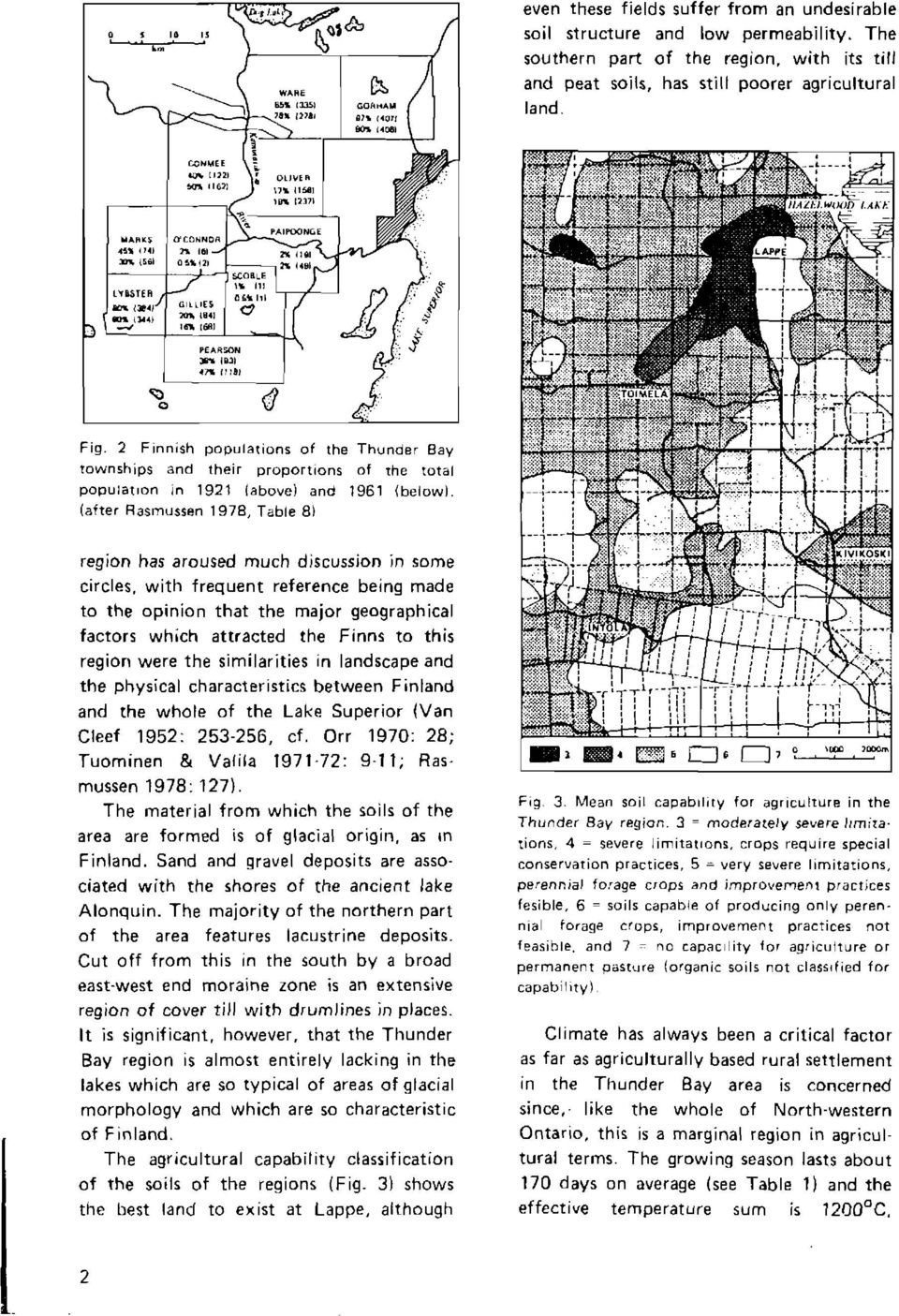 (after Rasmussen 1978, Tabte 8) region has aroused much djscussion in some circles, with frequent reference being made to the opinion that the major geographical factors which attracted the Finns to