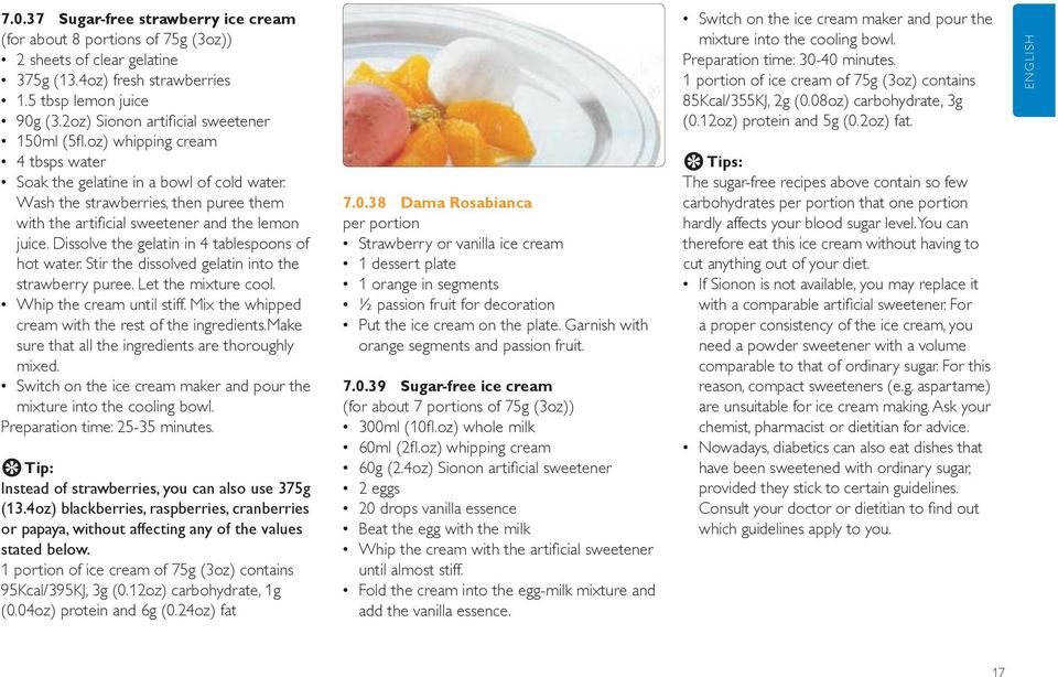 Wash the strawberries, then puree them with the artificial sweetener and the lemon juice. Dissolve the gelatin in 4 tablespoons of hot water. Stir the dissolved gelatin into the strawberry puree.