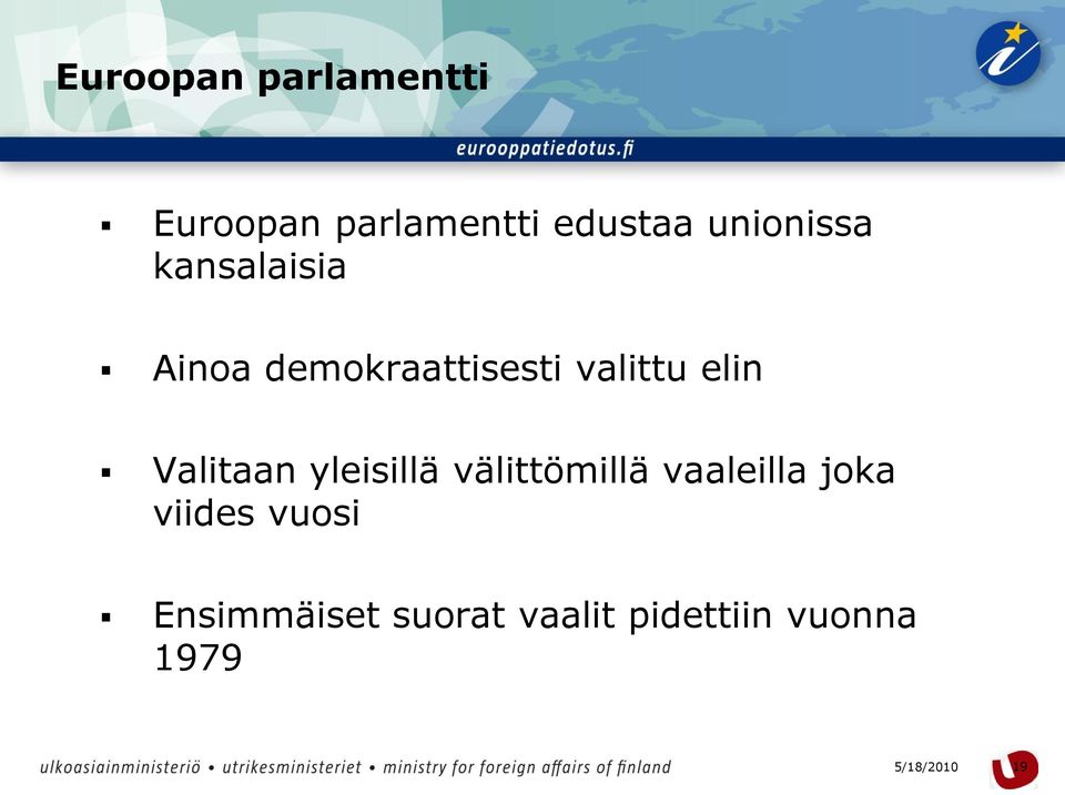 elin Valitaan yleisillä välittömillä vaaleilla joka