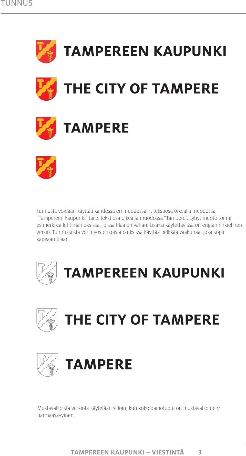 Lisäksi käytettävissä on englanninkielinen versio.