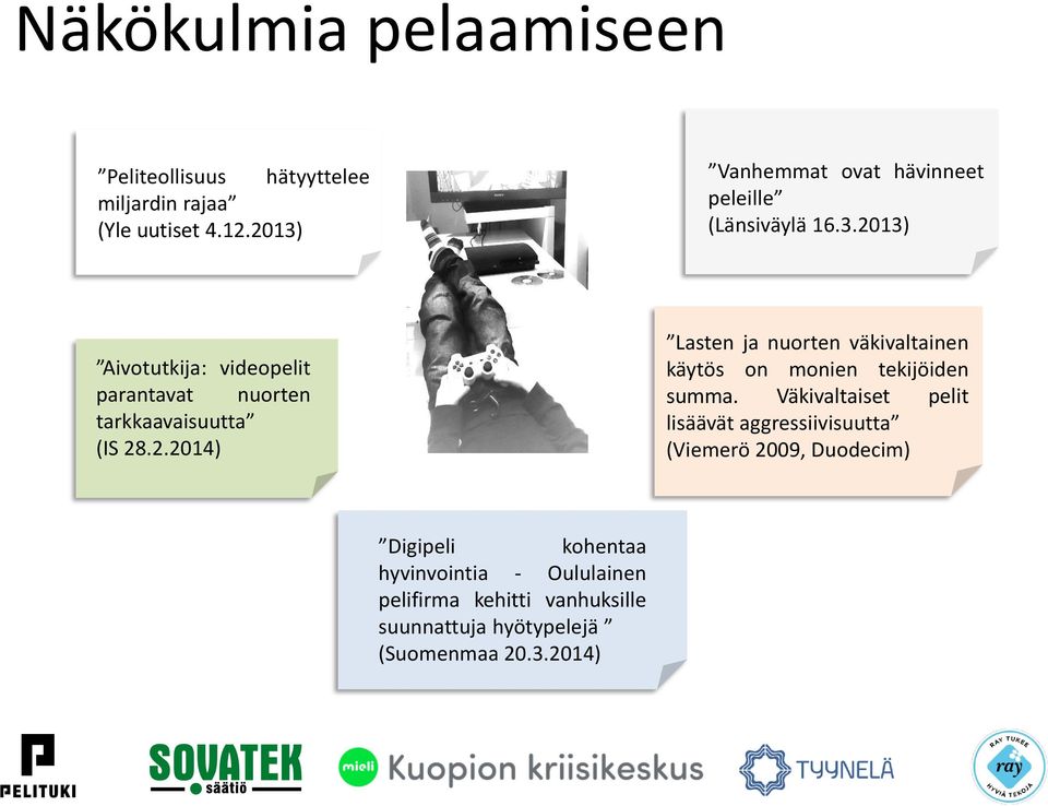 2.2014) Lasten ja nuorten väkivaltainen käytös on monien tekijöiden summa.