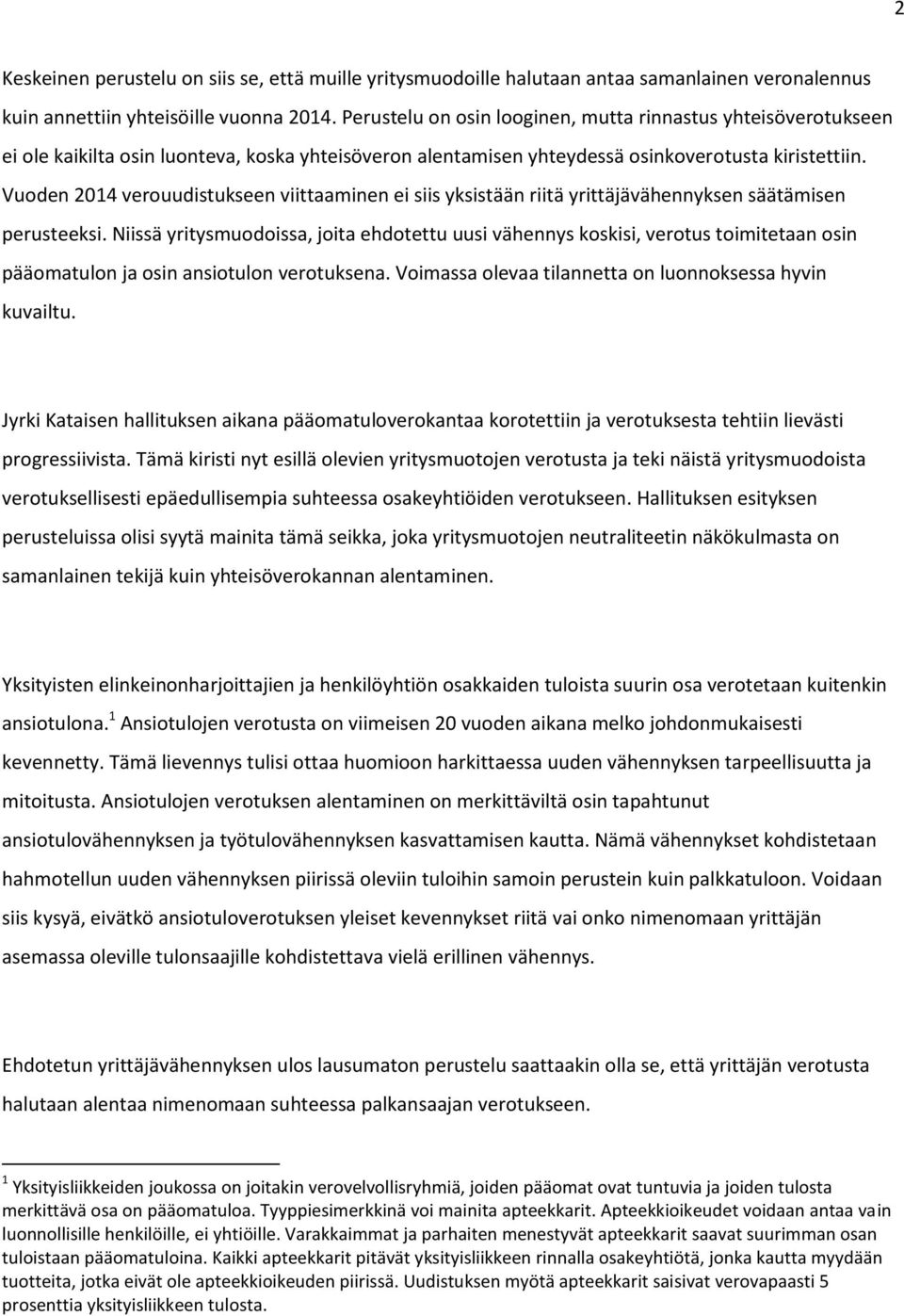 Vuoden 2014 verouudistukseen viittaaminen ei siis yksistään riitä yrittäjävähennyksen säätämisen perusteeksi.