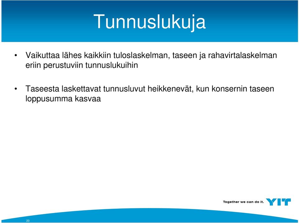 perustuviin tunnuslukuihin Taseesta laskettavat