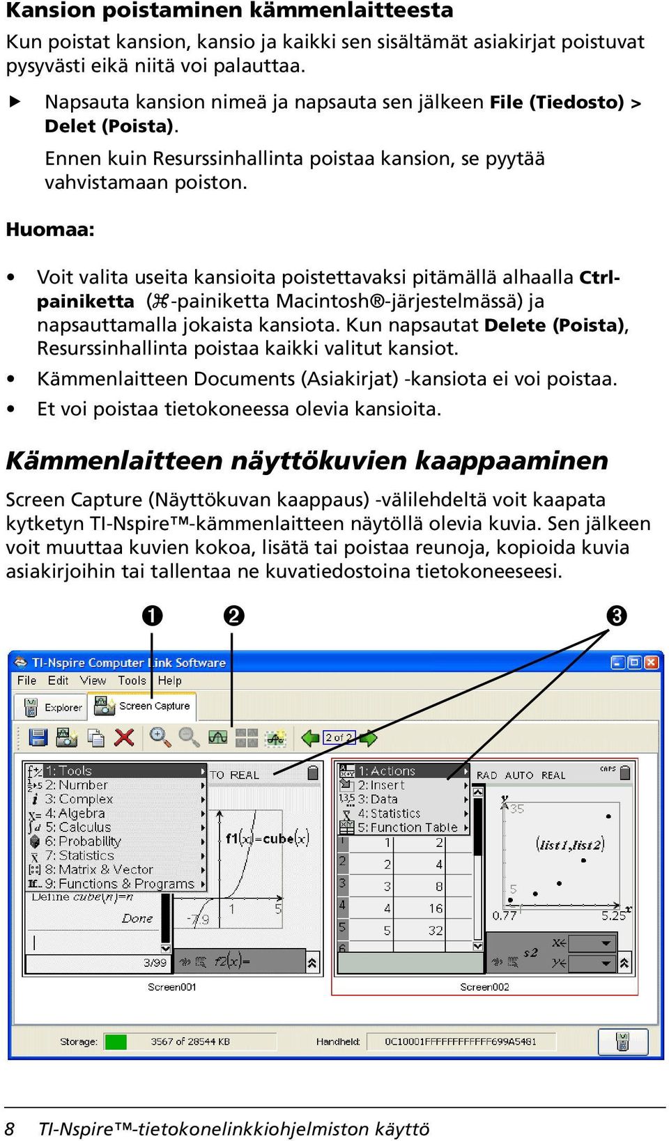 Huomaa: Voit valita useita kansioita poistettavaksi pitämällä alhaalla Ctrlpainiketta ( -painiketta Macintosh -järjestelmässä) ja napsauttamalla jokaista kansiota.