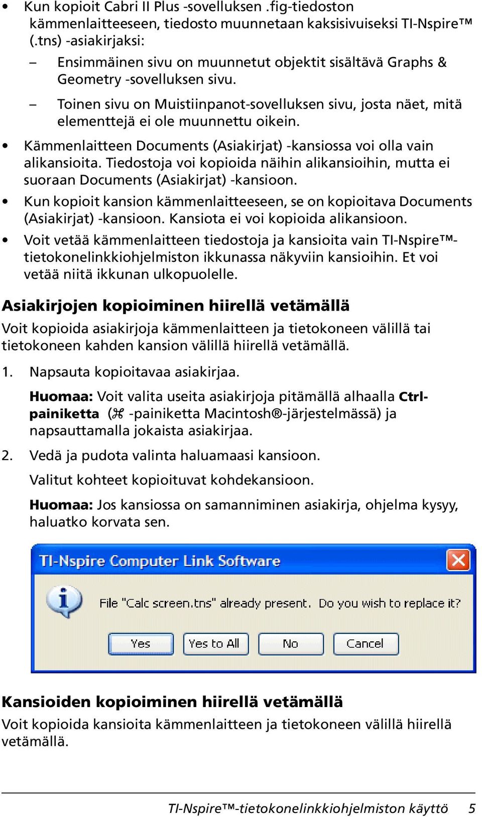 Toinen sivu on Muistiinpanot-sovelluksen sivu, josta näet, mitä elementtejä ei ole muunnettu oikein. Kämmenlaitteen Documents (Asiakirjat) -kansiossa voi olla vain alikansioita.