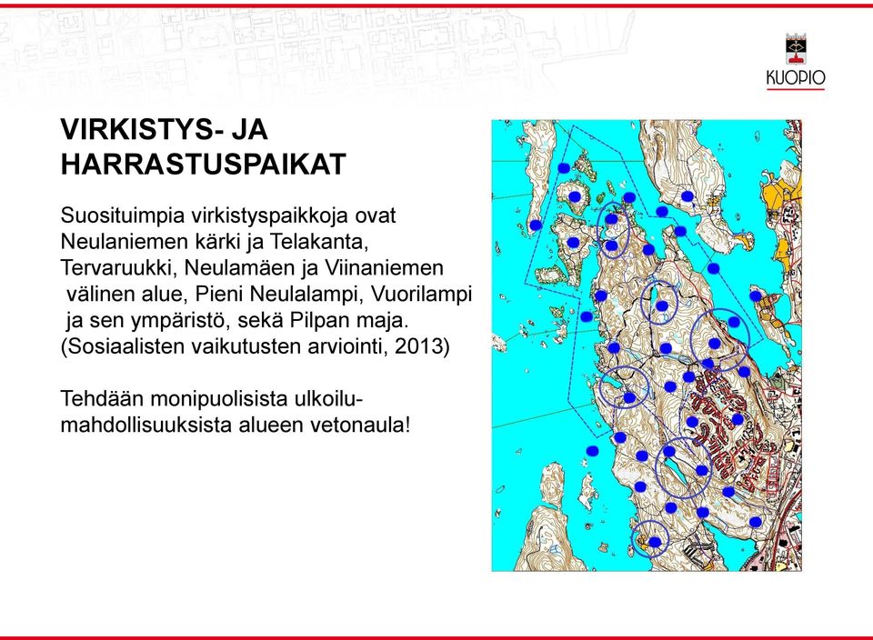 Neulalampi, Vuorilampi ja sen ympäristö, sekä Pilpan maja.