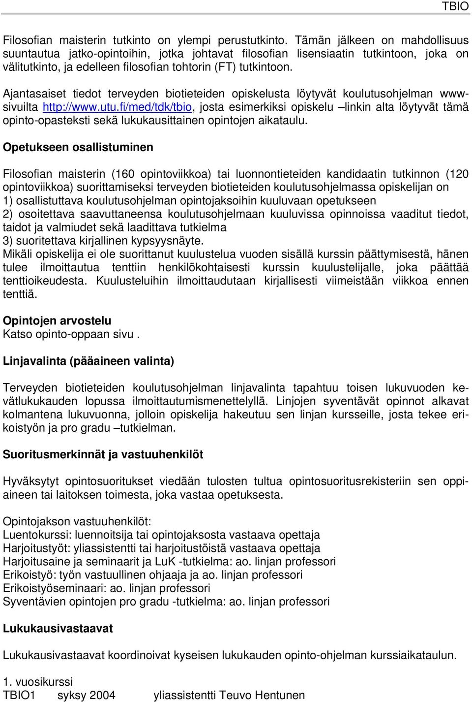 Ajantasaiset tiedot terveyden biotieteiden opiskelusta löytyvät koulutus