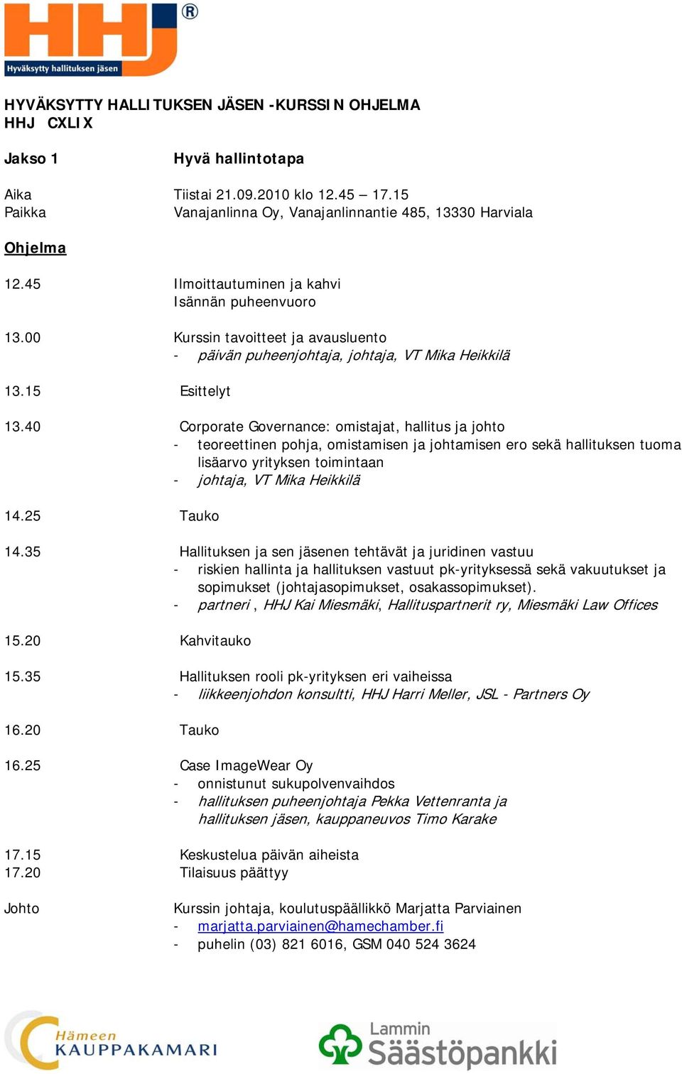 40 Corporate Governance: omistajat, hallitus ja johto - teoreettinen pohja, omistamisen ja johtamisen ero sekä hallituksen tuoma lisäarvo yrityksen toimintaan - johtaja, VT Mika Heikkilä 14.