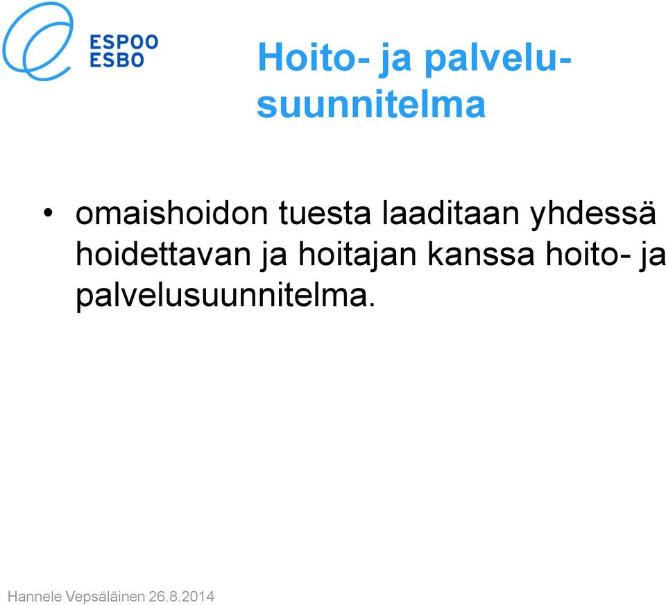 yhdessä hoidettavan ja hoitajan