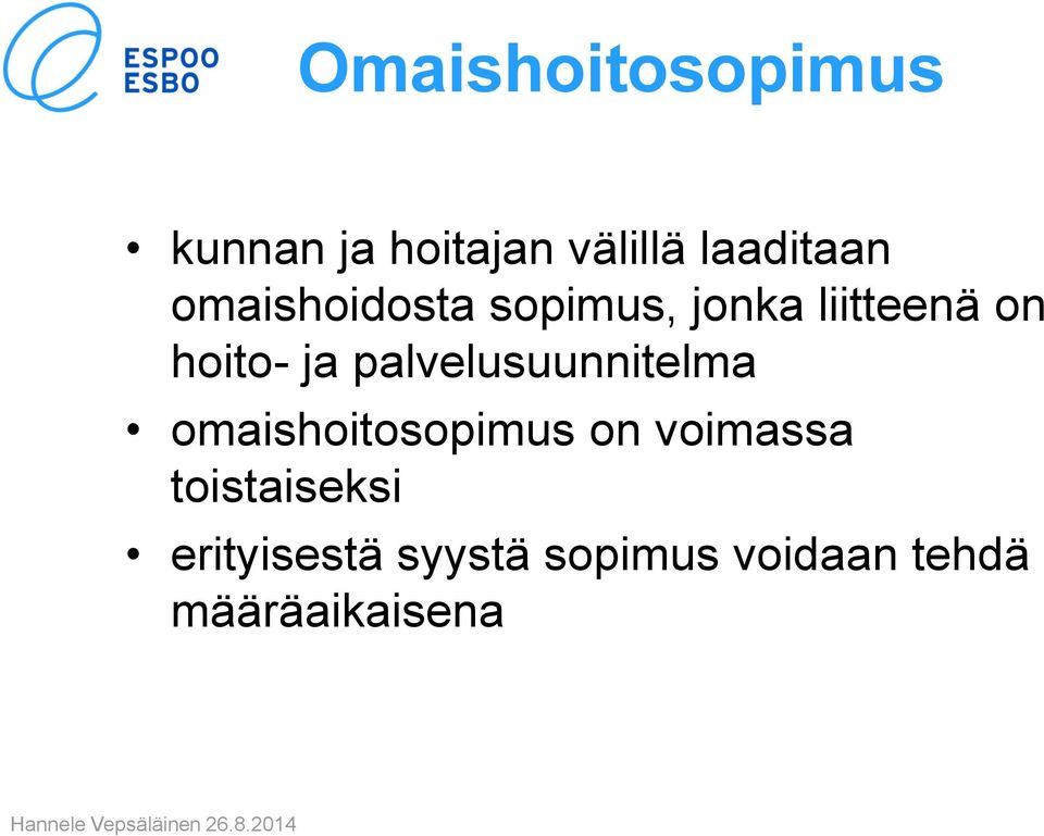 palvelusuunnitelma omaishoitosopimus on voimassa