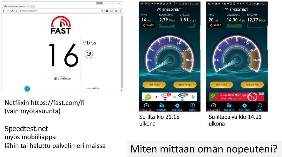 net myös mobiiliappsi lähin tai haluttu palvelin