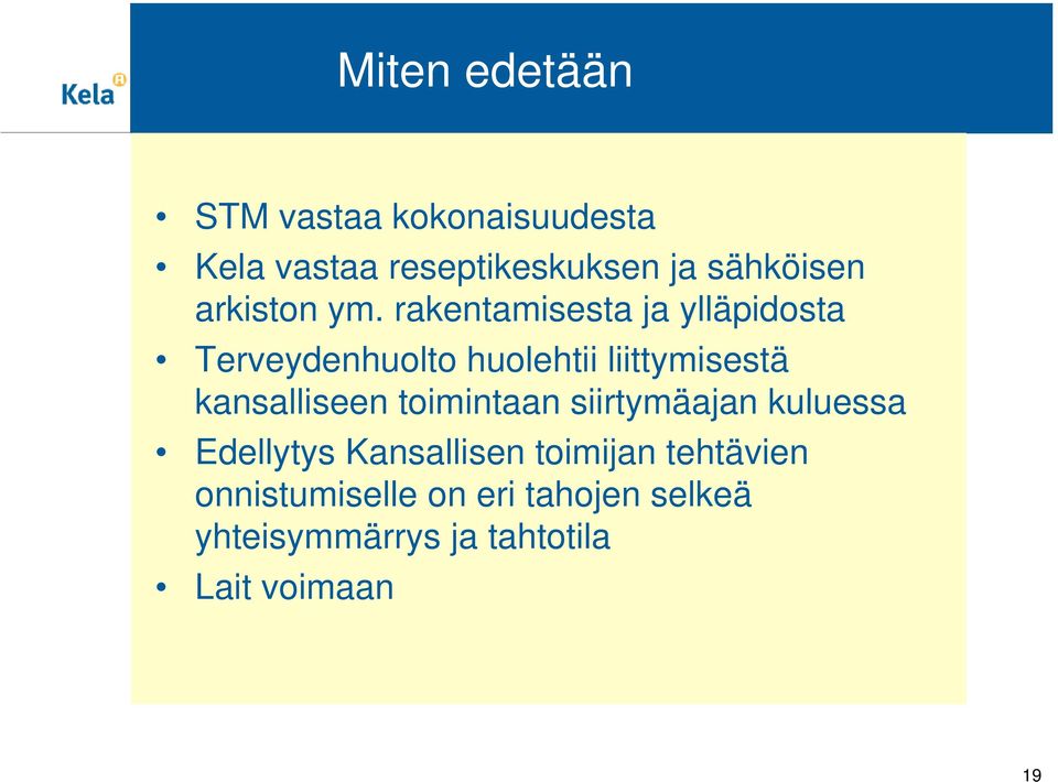 rakentamisesta ja ylläpidosta Terveydenhuolto huolehtii liittymisestä kansalliseen