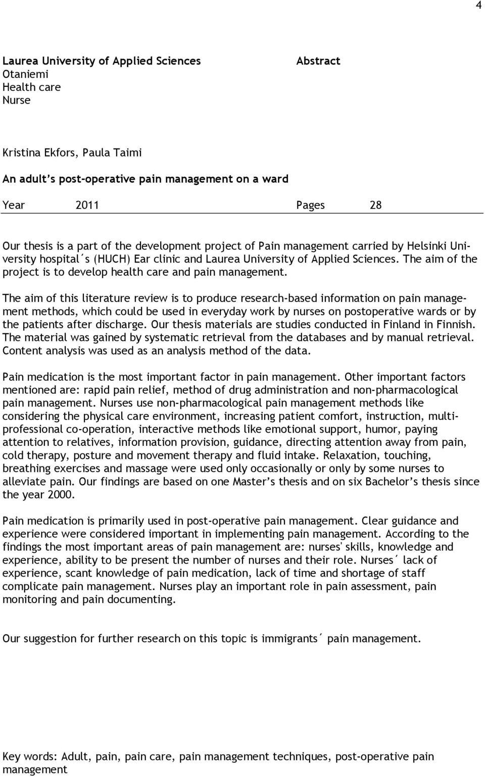 The aim of the project is to develop health care and pain management.
