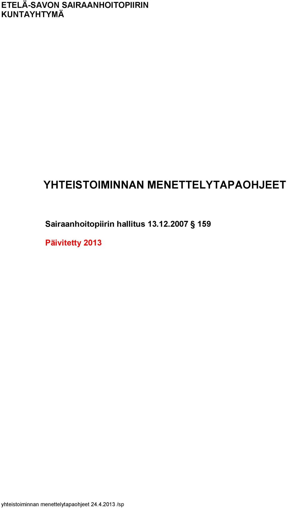 MENETTELYTAPAOHJEET