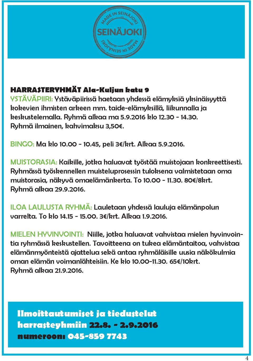 Ryhmässä työskennellen muisteluprosessin tuloksena valmistetaan oma muistorasia, näkyvä omaelämänkerta. To 10.00-11.30. 80 /8krt. Ryhmä alkaa 29.9.2016.