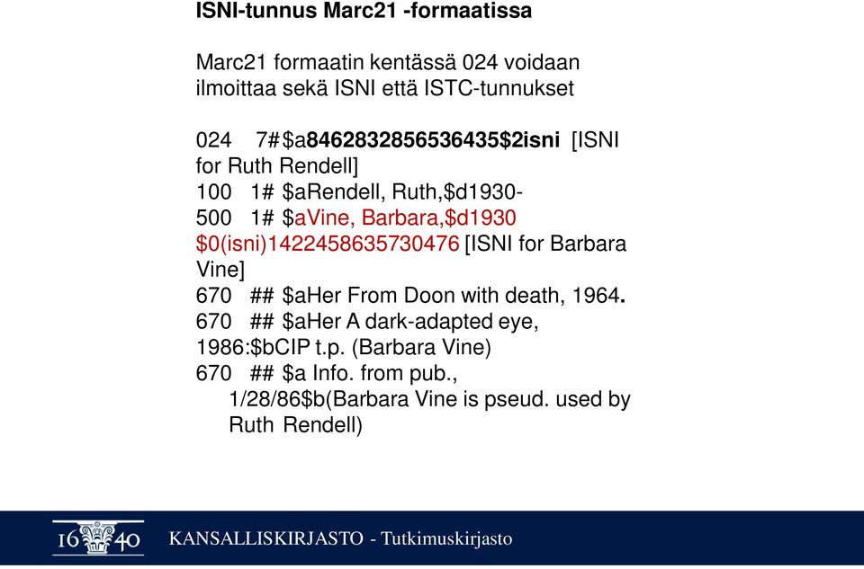 $0(isni)1422458635730476 [ISNI for Barbara Vine] 670 ## $aher From Doon with death, 1964.